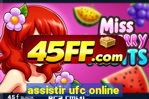 assistir ufc online
